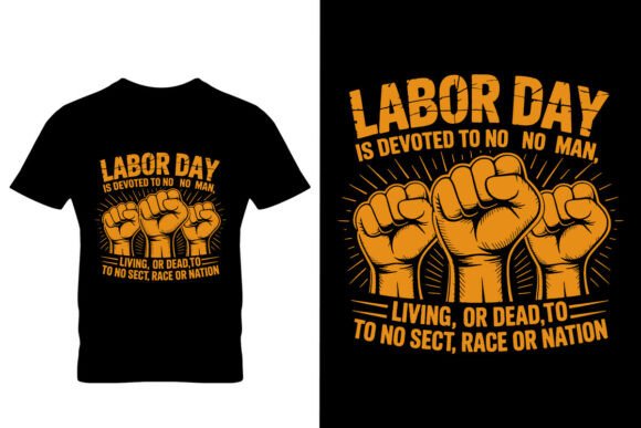 Labor Day is Devoted to No No Man, Livin: A Versatile T-Shirt Design