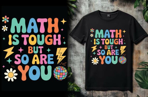 Math Is Tough but So Are You - Vector